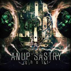 Anup Sastry : Ghost